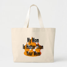 My Mom Is Hotter Than Your Mom Canvas Bags