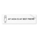MY MOM IS MY BEST FRIEND BUMPER STICKER bumper stickers by alittleblack MY MOM IS MY BEST FRIEND BUMPER STICKER bumper stickers