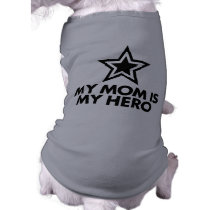 My Mom Is My Hero pet clothing by magarmor My Mom Is My Hero pet clothing