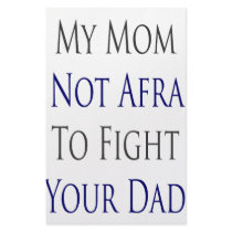 My Mom Is Not Afraid To Fight Your Dad stationery by Supernova23 My Mom Is Not Afraid To Fight Your Dad stationery