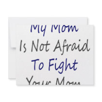 My Mom Is Not Afraid To Fight Your Mom invitations by Supernova23 My Mom Is Not Afraid To Fight Your Mom invitations