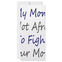 My Mom Is Not Afraid To Fight Your Mom rack cards by Supernova23 My Mom Is Not Afraid To Fight Your Mom rack cards
