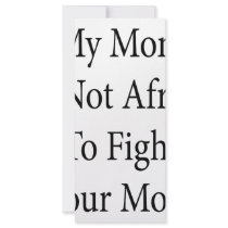 My Mom Is Not Afraid To Fight Your Mom rack cards by Supernova23 My Mom Is Not Afraid To Fight Your Mom rack cards