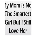 My Mom Is Not The Smartest Girl But I Still Love H Letterhead Design