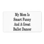 My Mom Is Smart Funny And A Great Ballet Dancer Shipping Label