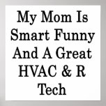 My Mom Is Smart Funny And A Great HVAC R Tech posters