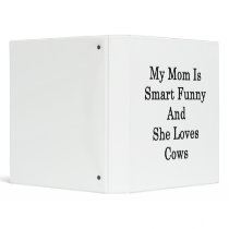 My Mom Is Smart Funny And She Loves Cows Binder