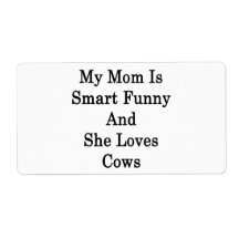 My Mom Is Smart Funny And She Loves Cows Shipping Labels