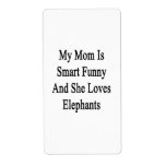 My Mom Is Smart Funny And She Loves Elephants Shipping Label