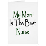 My Mom Is The Best Nurse Greeting Card