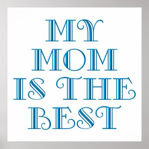 My mom is the best poster Zazzle