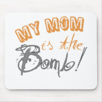 my mom is the bomb mousepads