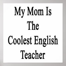 My Mom Is The Coolest English Teacher Print