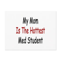 my mom is the hottest med student postcards
