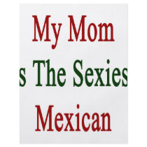 My Mom Is The Sexiest Mexican flyers by Supernova23 My Mom Is The Sexiest Mexican flyers