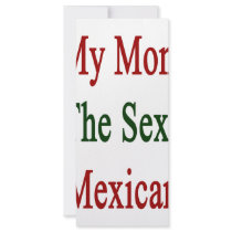 My Mom Is The Sexiest Mexican rack cards by Supernova23 My Mom Is The Sexiest Mexican rack cards
