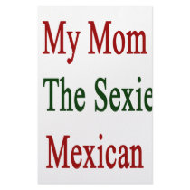 My Mom Is The Sexiest Mexican stationery by Supernova23 My Mom Is The Sexiest Mexican stationery