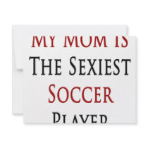 My Mom Is The Sexiest Soccer Player invitations by Supernova23 My Mom Is The Sexiest Soccer Player invitations
