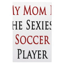 My Mom Is The Sexiest Soccer Player stationery by Supernova23 My Mom Is The Sexiest Soccer Player stationery