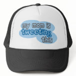 My Mom is Tweeting This hats