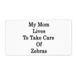 My Mom Lives To Take Care Of Zebras Custom Shipping Label