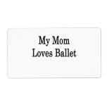 My Mom Loves Ballet Shipping Label