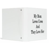My Mom Loves Cows And They Love Her Vinyl Binder