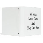 My Mom Loves Cows And They Love Her binders