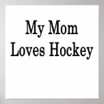 My Mom Loves Hockey Print