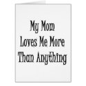 My Mom Loves Me More Than Anything cards