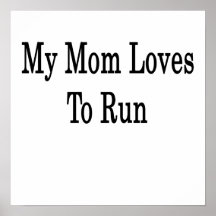 My Mom Loves To Run Poster