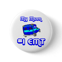 My Mom Number One EMT BUTTON buttons