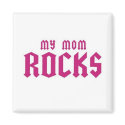 My Mom Rocks magnets