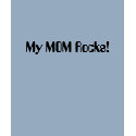 My MOM Rocks! t-shirts