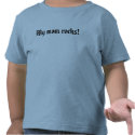 My mom rocks! t-shirts