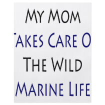My Mom Takes Care Of The Wild Marine Life flyers by Supernova23 My Mom Takes Care Of The Wild Marine Life flyers