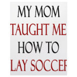 My Mom Taught Me How To Play Soccer Letterhead Design