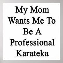 My Mom Wants Me To Be A Professional Karateka Posters