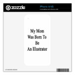 My Mom Was Born To Be An Illustrator Skins For The iPhone 4S