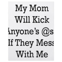 My Mom Will Kick Anyone's @ss If They Mess With Me flyers by Supernova23 My Mom Will Kick Anyone's @ss If They Mess With Me flyers