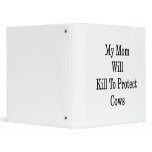 My Mom Will Kill To Protect Cows binders