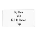 My Mom Will Kill To Protect Pigs Shipping Label