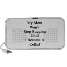 My Mom Won't Stop Bugging Until I Become a Cellist Travelling Speaker