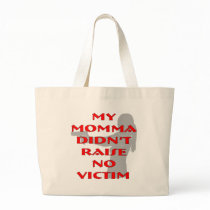 My Momma Didn’t Raise No Victim Tote Bag
