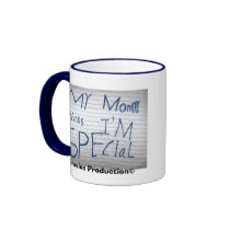 My Mommie Thinks IM Special, My Mommie Thinks I... mugs by abimelec My Mommie Thinks IM Special, My Mommie Thinks I... mugs