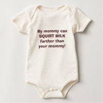 My mommy can SQUIRT MILK farther than your mommy! t-shirts