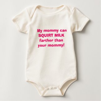 My mommy can SQUIRT MILK farther shirt