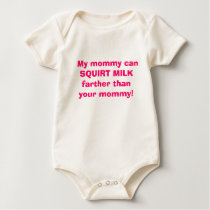 My mommy can SQUIRT MILK farther t-shirts