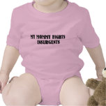 My Mommy Fights Insurgents Tshirt