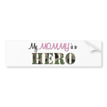 My MOMMY is a HERO bumper stickers by sellabrate My MOMMY is a HERO bumper stickers